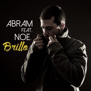 Lee más sobre el artículo Abram con N.O.E – Brillo (Single 2016)